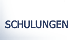 SCHULUNGEN
